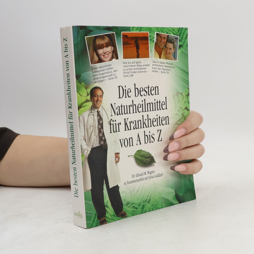 Edward M. Wagner Die besten Naturheilmittel für Krankheiten von A bis Z