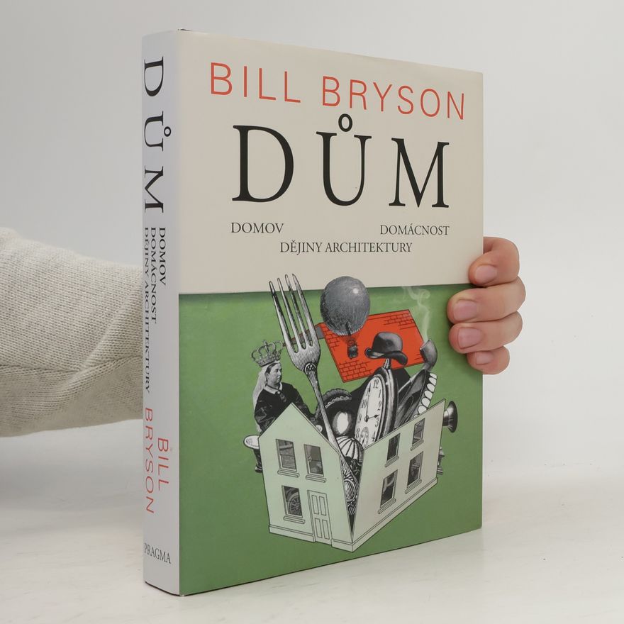 Bill Bryson Dům, domov, domácnost, dějiny architektury