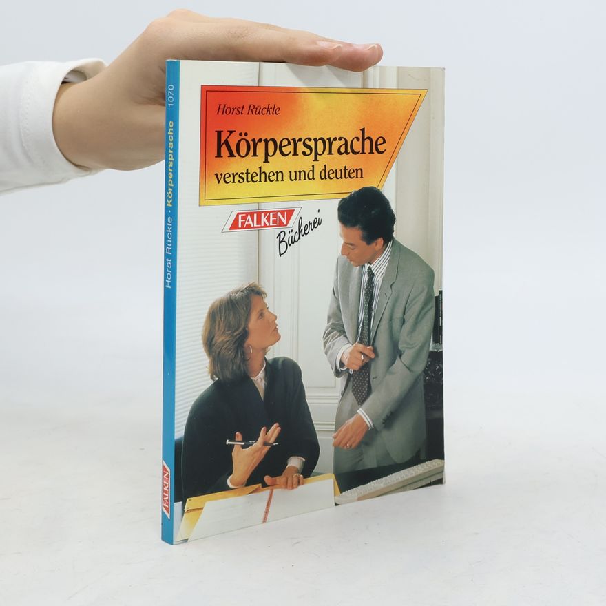 Horst Rückle Körpersprache verstehen und deuten