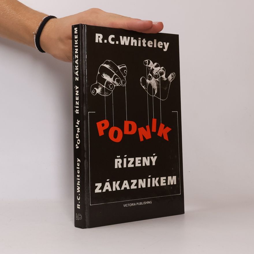 Richard C. Whiteley Podnik řízený zákazníkem
