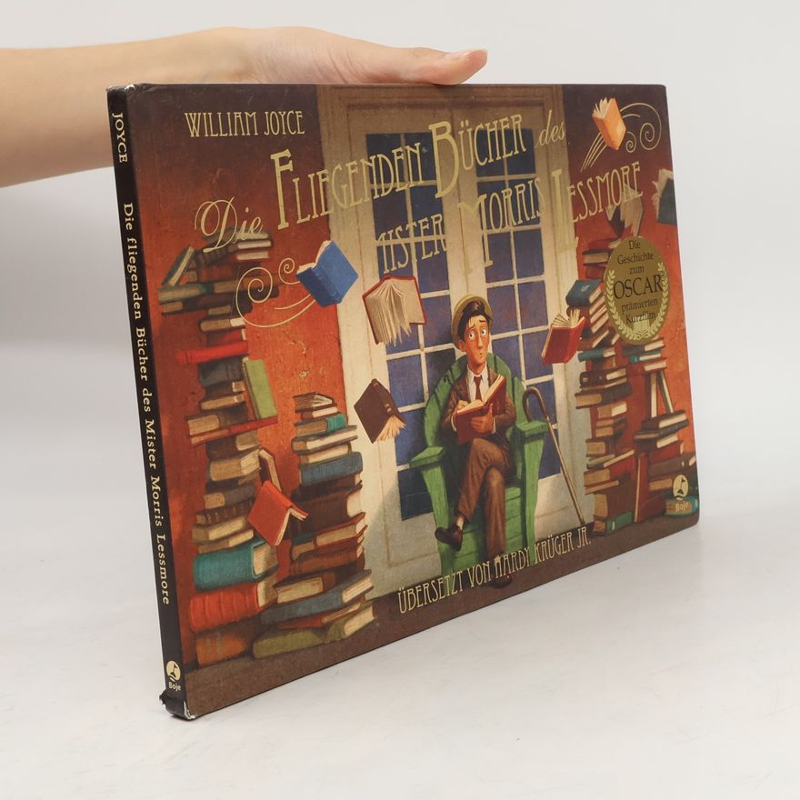 William Joyce Die fliegenden Bücher des Mister Morris Lessmore