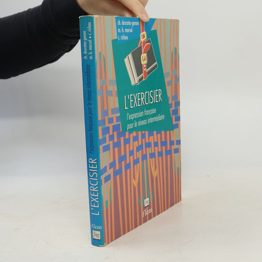 Marie-Hélène Morsel L'exercisier : l'expression française pour le niveau intermédiaire