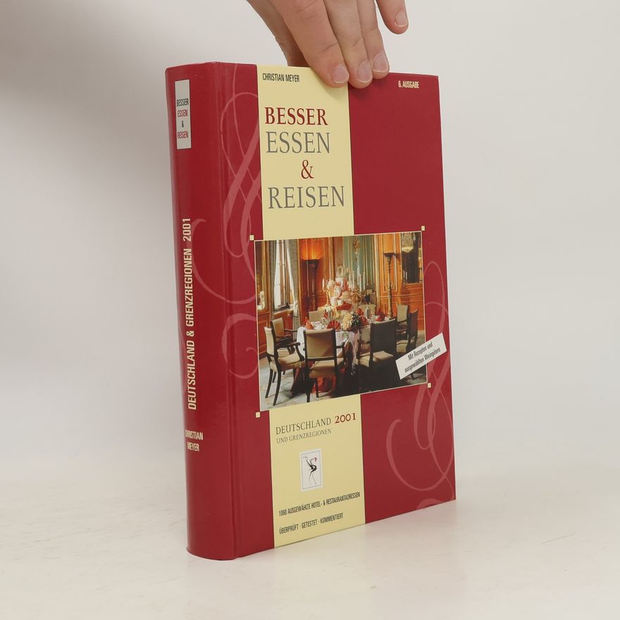 Meyer Christian Besser Essen und Reisen. Deutschland und Grenzregionen 2001.