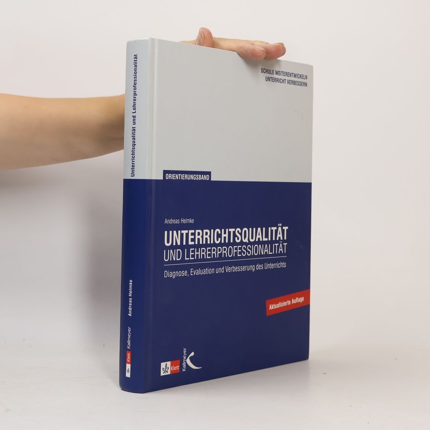 Andreas Helmke Unterrichtsqualität und Lehrerprofessionalität