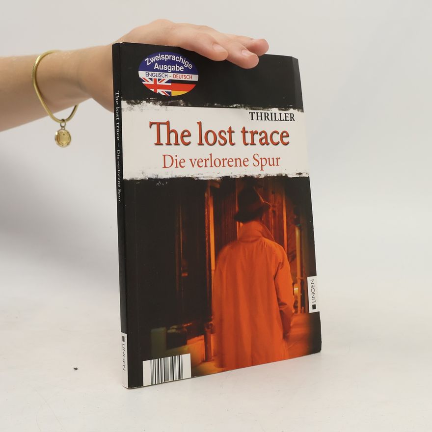 Autorenkollektiv The Lost Trace. Die verlorene Spur
