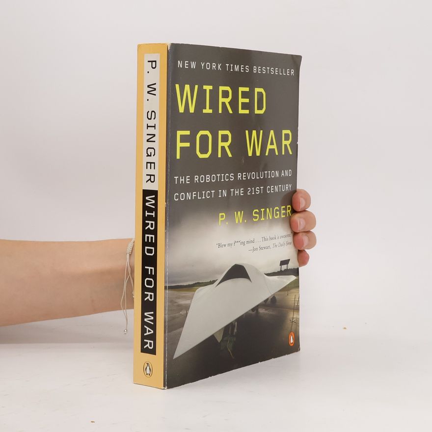 P. W. Peter Warren Singer Wired for War