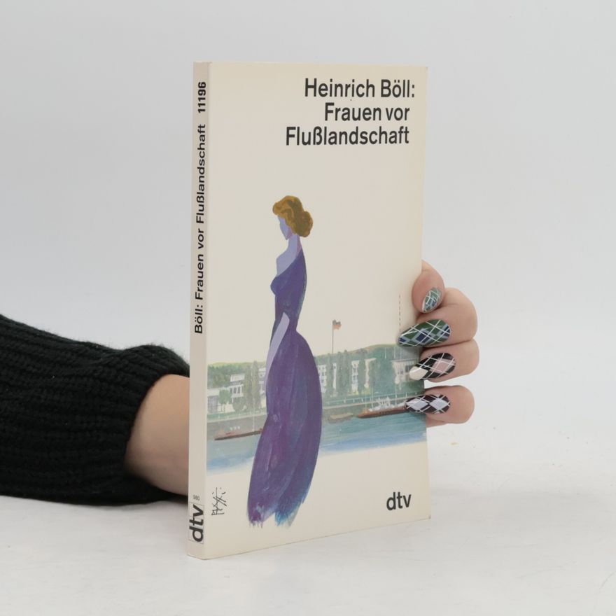 Heinrich Böll Frauen vor Flusslandschaft