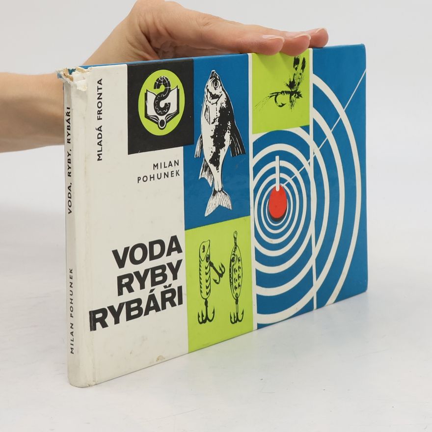 Milan Pohunek Voda, ryby, rybáři