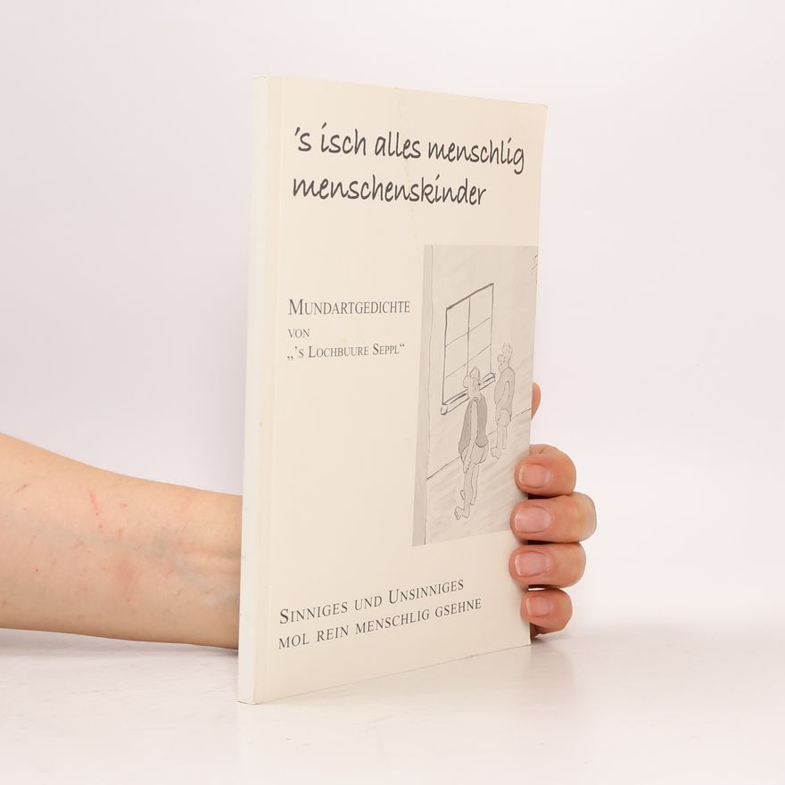 Josef Wilhelm 's isch alles menschlig menschenkinder