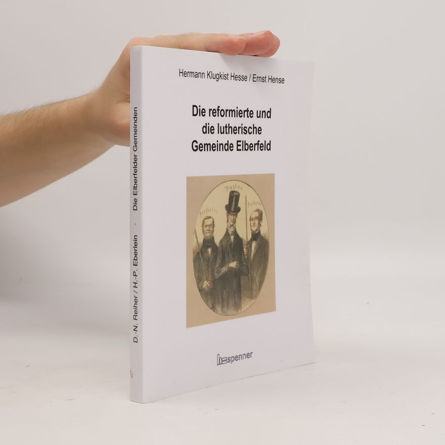 Hense, Ernst Die reformierte und die lutherische Gemeinde Elberfeld-