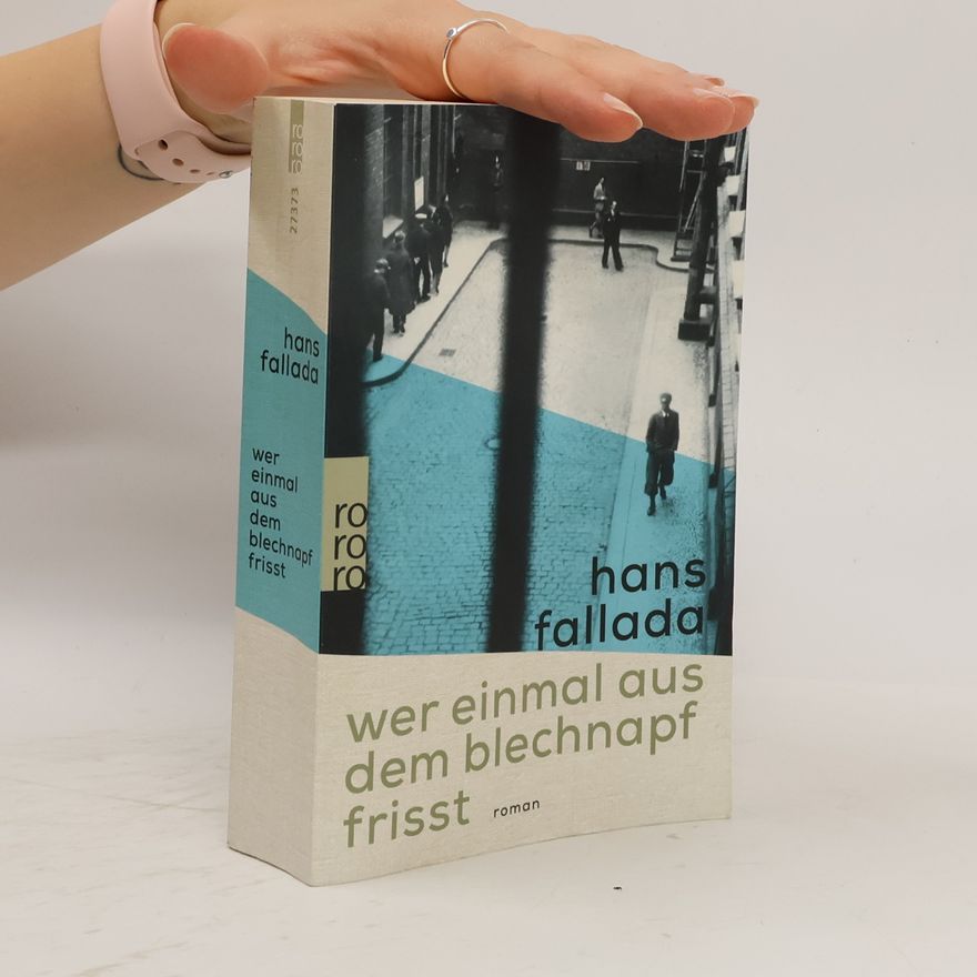 Hans Fallada Wer einmal aus dem Blechnapf frisst