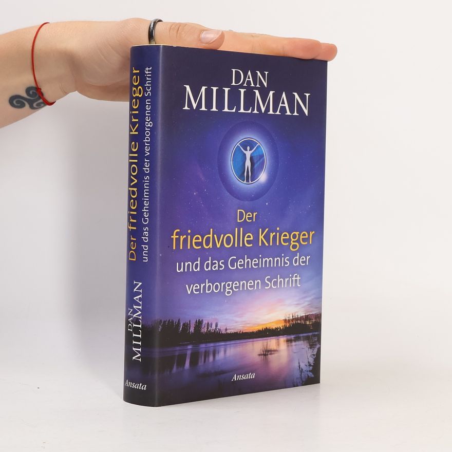 Dan Millman Der friedvolle Krieger und das Geheimnis der verborgenen Schrift