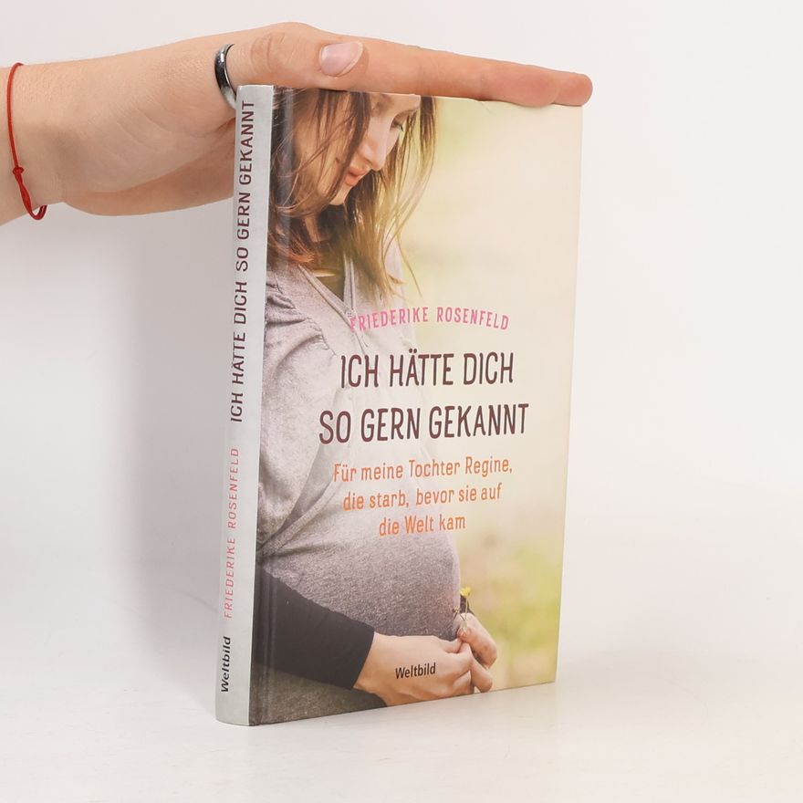 Friederike Rosenfeld Ich hätte dich so gern gekannt