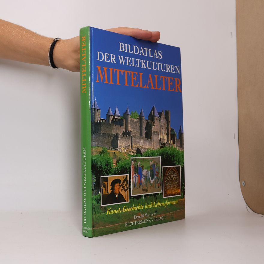 Donald Matthew Bildatlas der Weltkulturen. Mittelalter