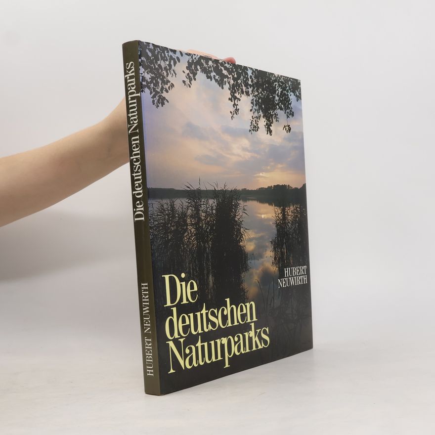 Hubbert Neuwirth Die deutschen Naturparks
