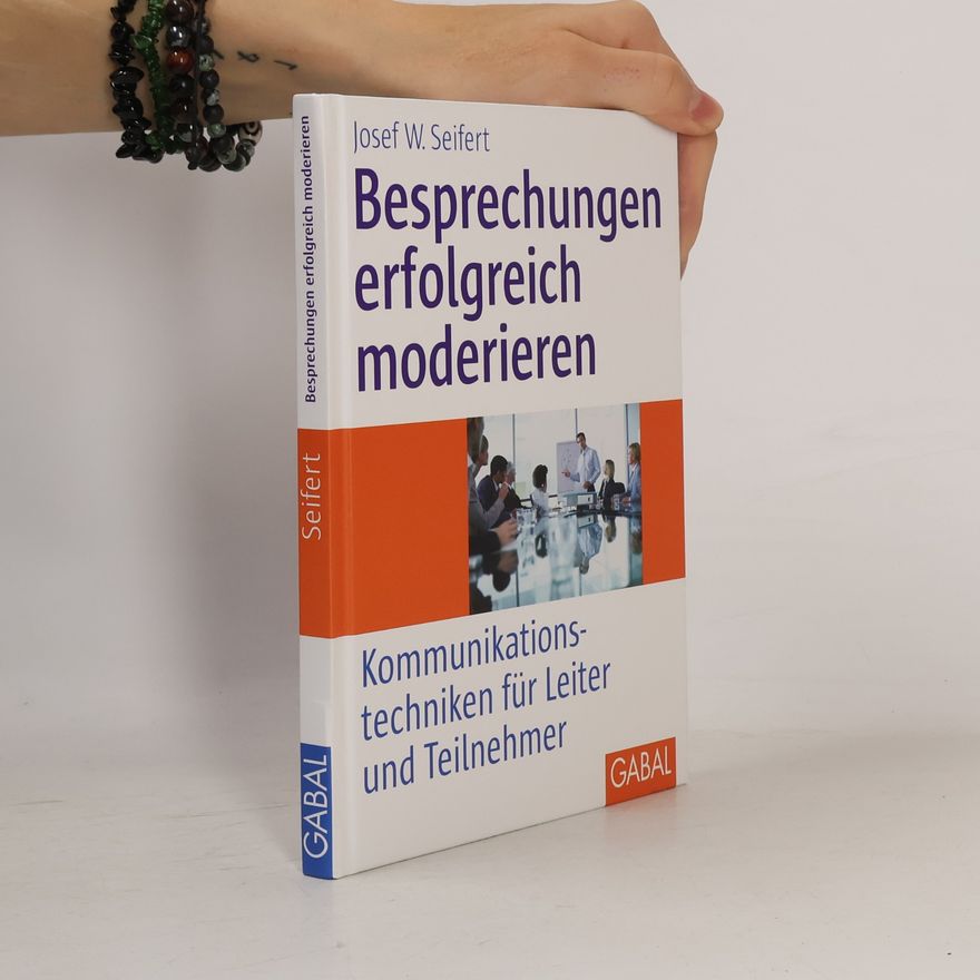 Josef W. Seifert Besprechungen erfolgreich moderieren