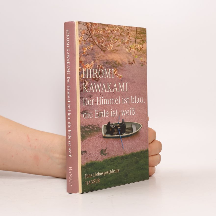 Hiromi Kawakami Der Himmel ist blau, die Erde ist weiß