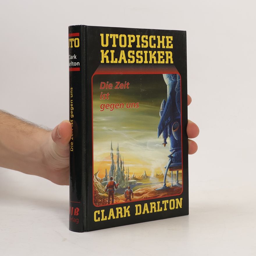 Darlton Clark Die Zeit ist gegen uns