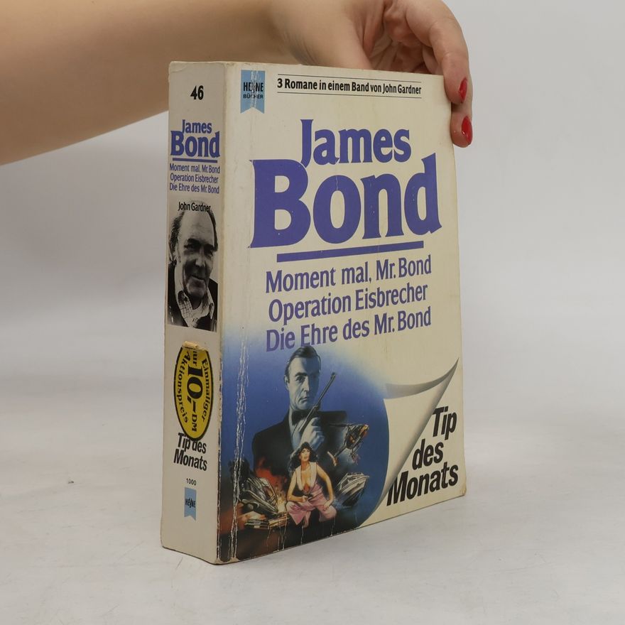 John Edmund Gardner James Bond. Moment mal, Mr.Bond. Operation Eisbrecher. Die Ehre des Mr.Bond
