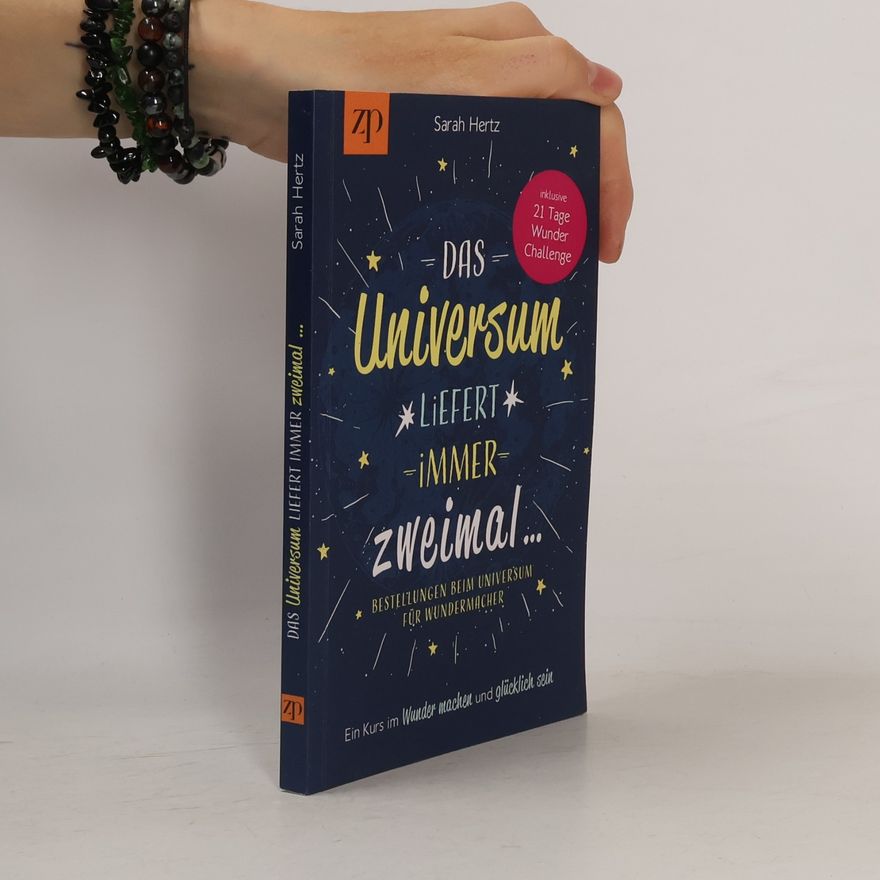 Sarah Hertz Das Universum liefert immer zweimal