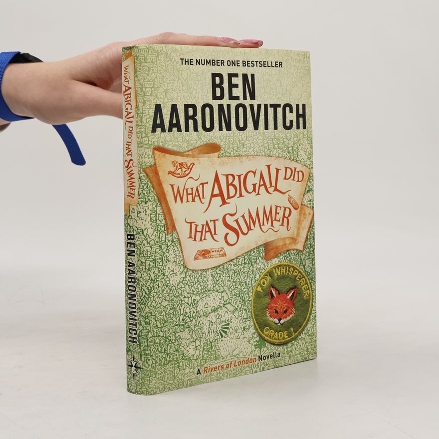 Ben Aaronovitch What Abigail did that summer