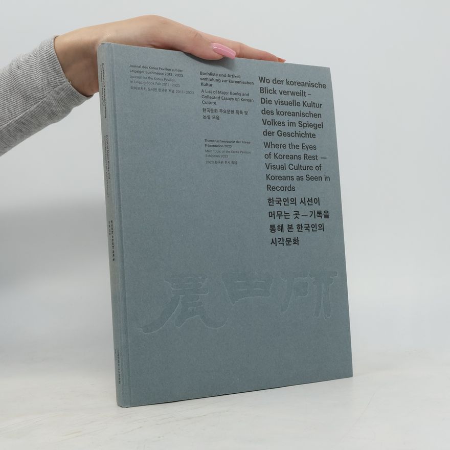 Various authors Wo der koreanische Blick verweilt / Where the Eyes of Koreans Rest / 한국인의 시선이 머무는 곳