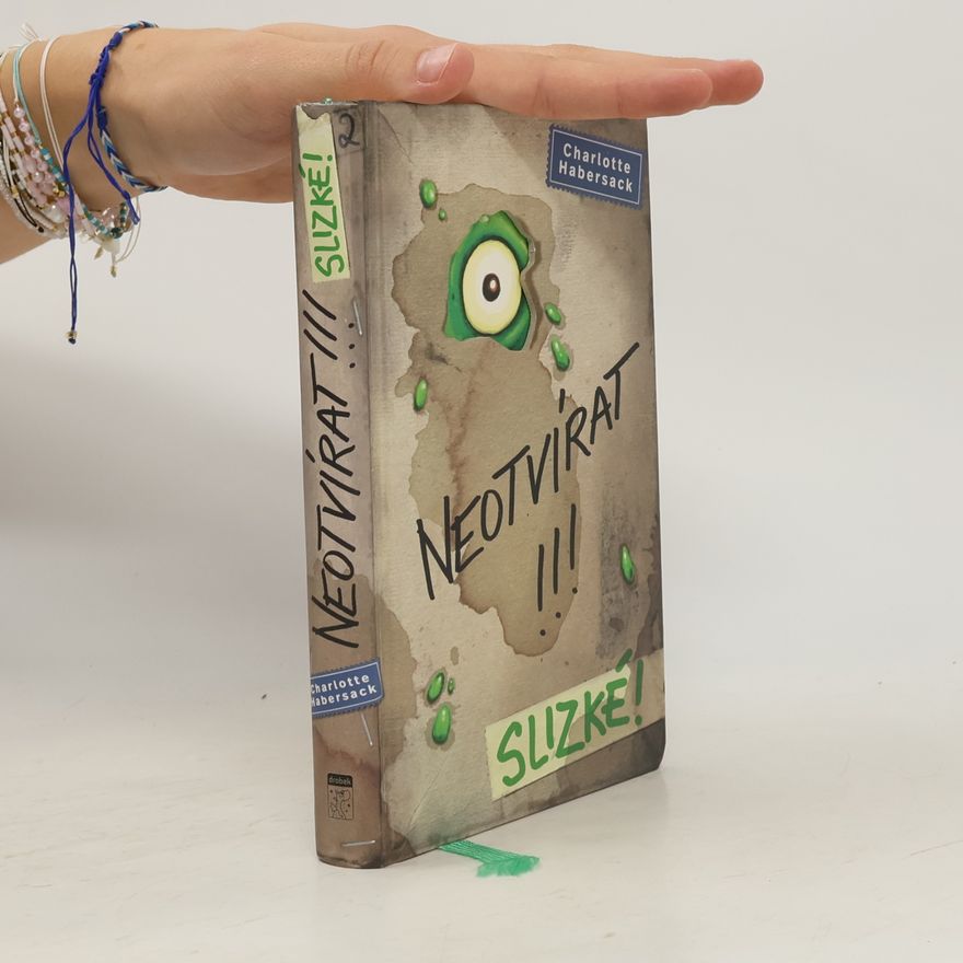 Charlotte Habersack Neotvírat!!!. Slizké!