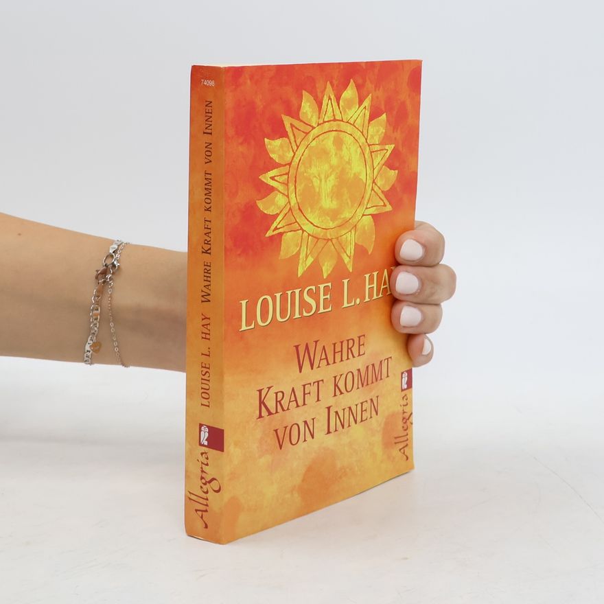 Lousie L. Hay Wahre Kraft kommt von Innen