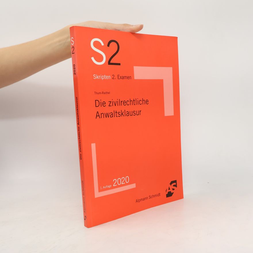 Jan-Christian Thum-Raithel Die zivilrechtliche Anwaltsklausur