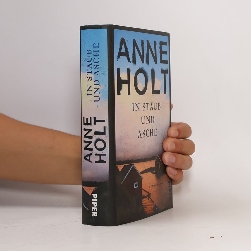 Anne Holt In Staub und Asche