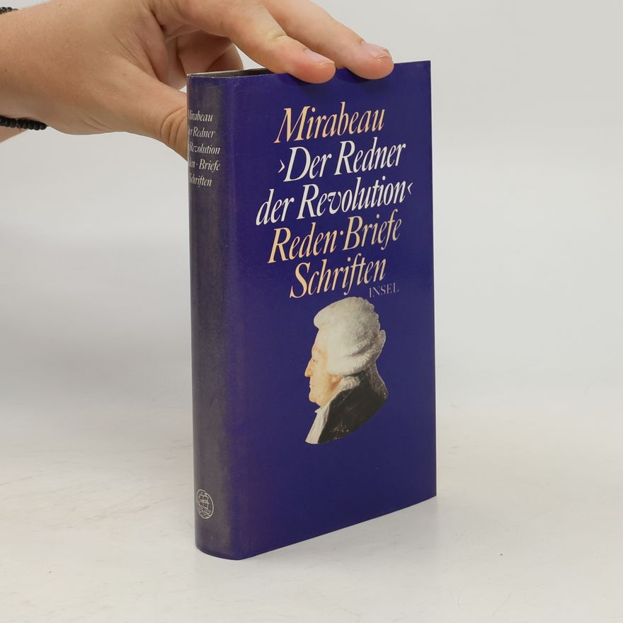 Honoré Gabriel Riqueti, comte de Mirabeau Mirabeau - "Der Redner der Revolution"