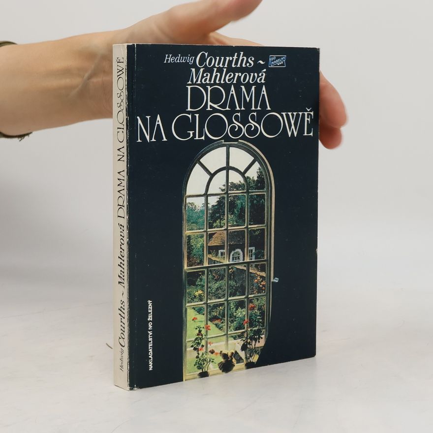 Hedwiga Courthsová-Mahlerová Drama na Glossowě