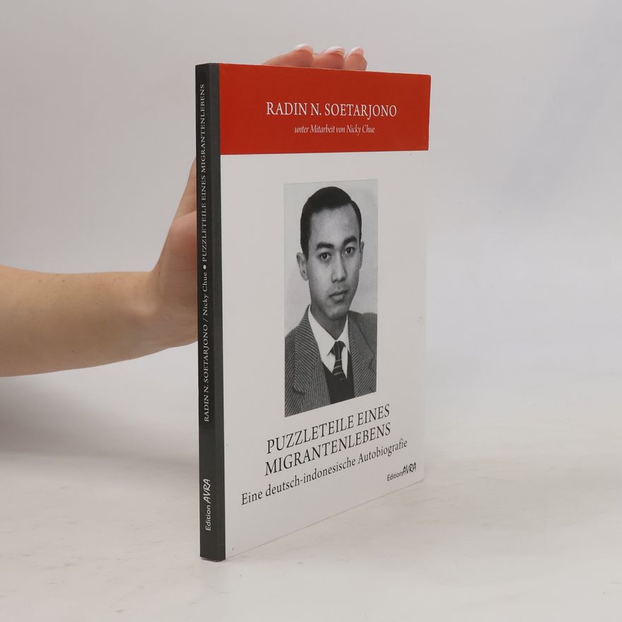 Radin N. Soetarjono Puzzleteile eines Migrantenlebens