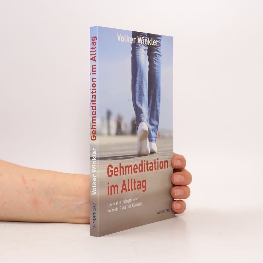 Volker Winkler Gehmeditationen im Alltag