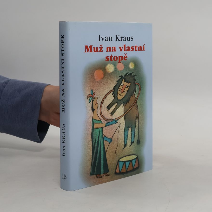 Ivan Kraus Muž na vlastní stopě