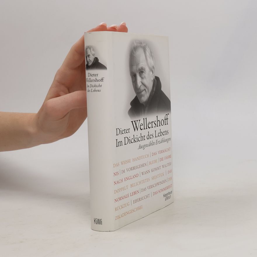 Dieter Wellershoff Im Dickicht des Lebens