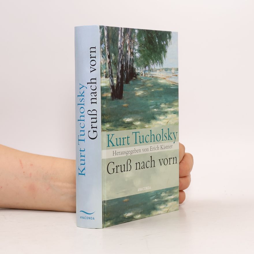 Kurt Tucholsky Gruß nach vorn