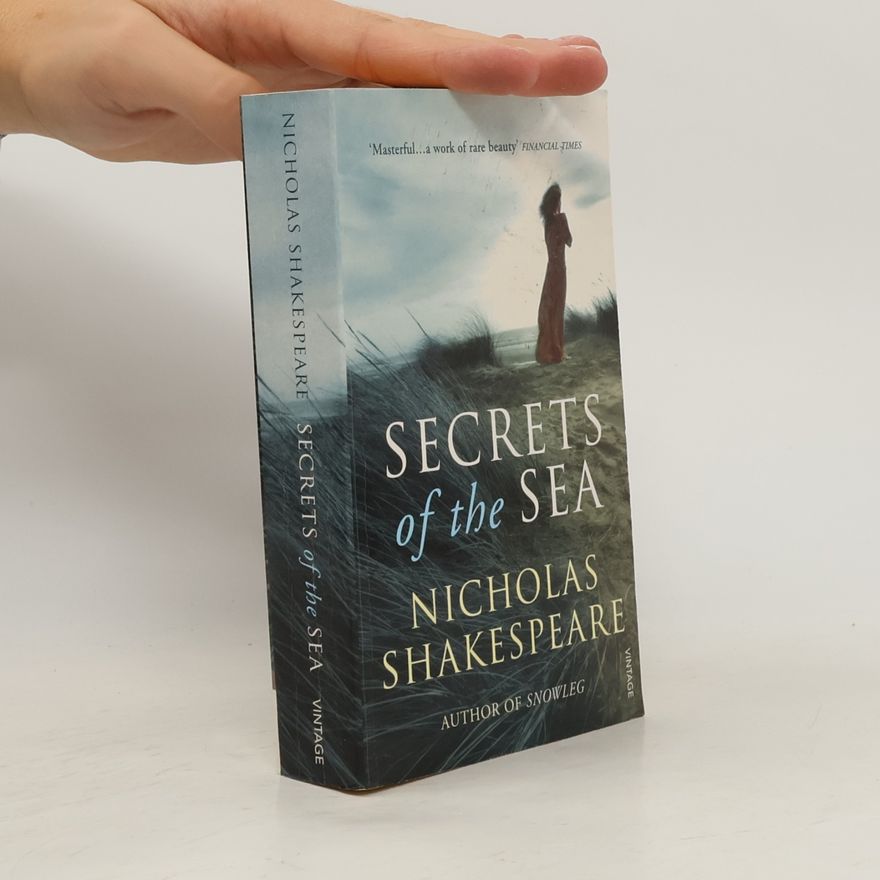Nicholas Shakespeare Secrets of the Sea