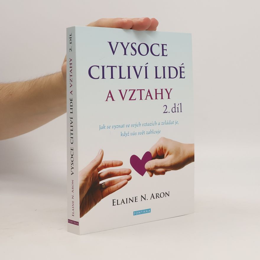 Elaine Aron Vysoce citliví lidé a vztahy 2. díl