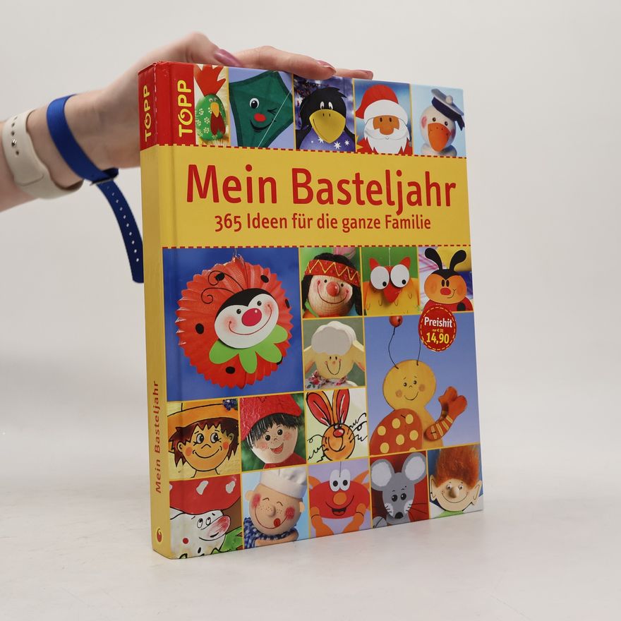 Autorenkollektiv Mein Basteljahr. 365 Ideen für die ganze Familie