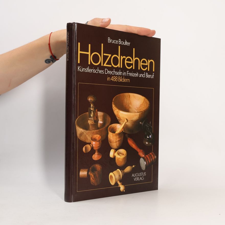 Bruce Boulter Holzdrehen in 488 Bildern