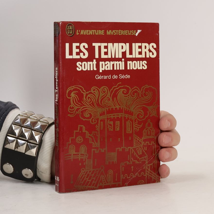 Gérard de Sède Les Templiers sont parmi nous