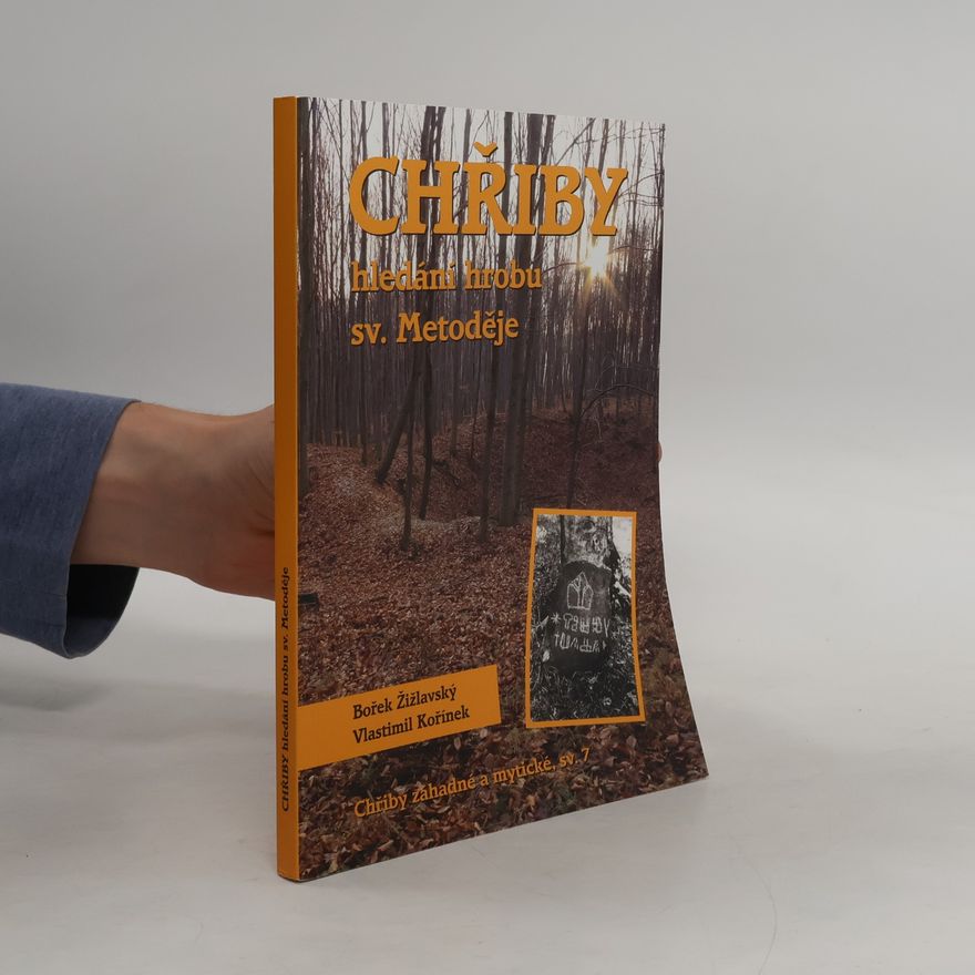 Bořek Žižlavský Chřiby - hledání hrobu sv. Metoděje