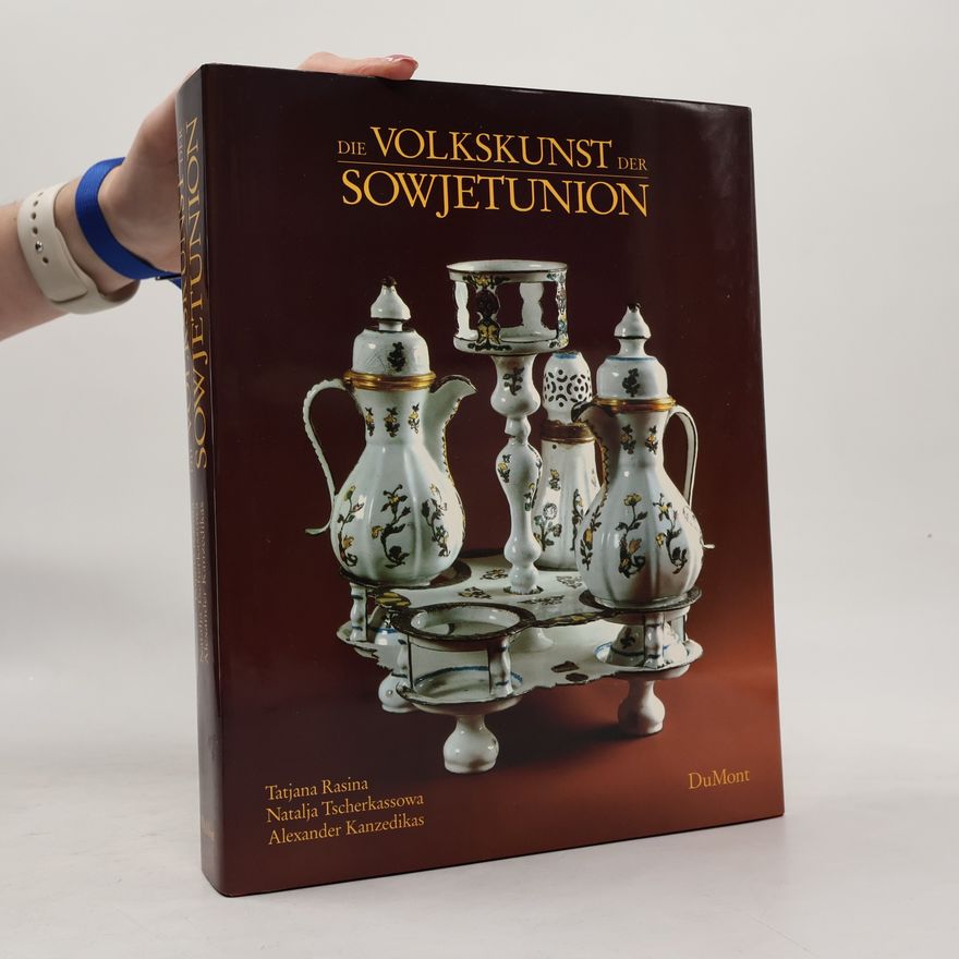 Tatʹjana M. Razina Die Volkskunst der Sowjetunion