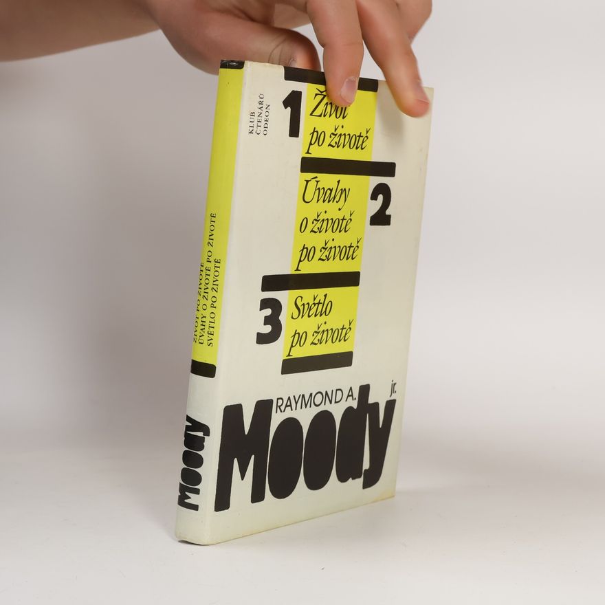 Raymond A. Moody Život po životě. Úvahy o životě po životě. Světlo po životě