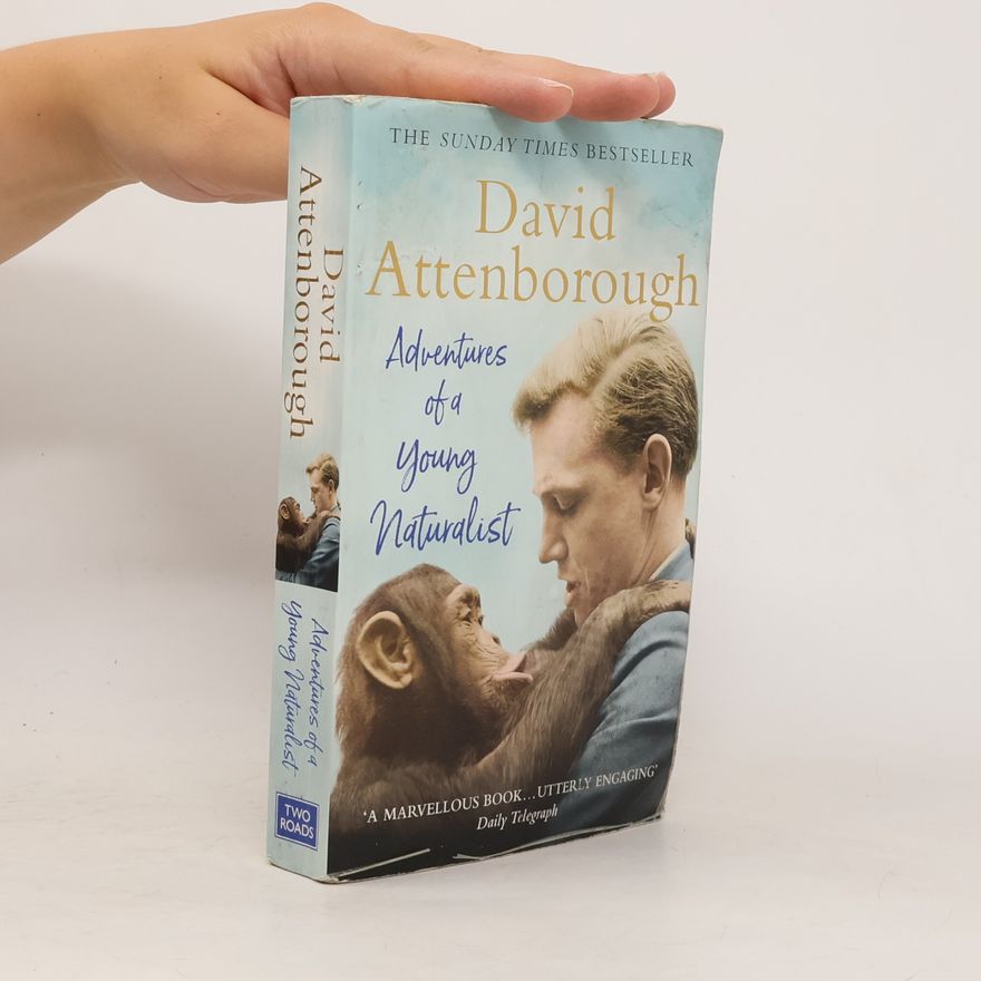 David Attenborough Adventures of a Young Naturalist