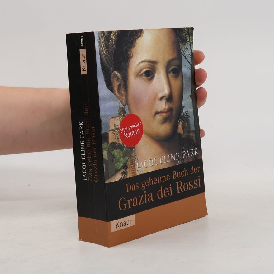 Jacqueline Park Das geheime Buch der Grazia dei Rossi