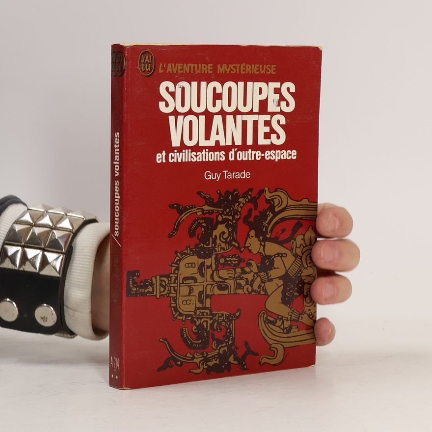 Guy Tarade Soucoupes Volantes et civilisations d'outre-espace