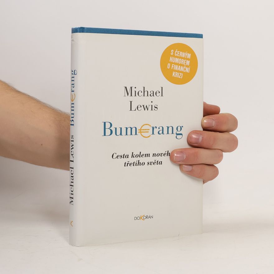Michael Lewis Bumerang: Cesta kolem nového třetího světa