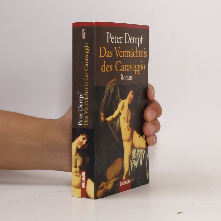 Peter Dempf Das Vermächtnis des Caravaggio